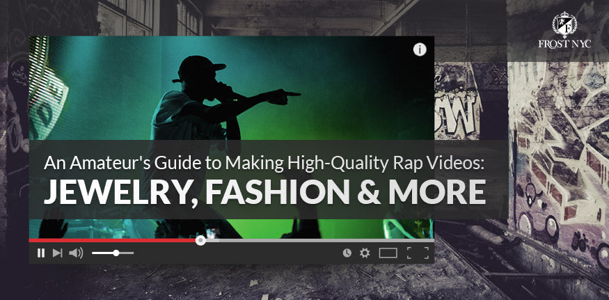 An Amateur's Guide to Making High-Quality Rap Videos Jewelry, Fashion & More