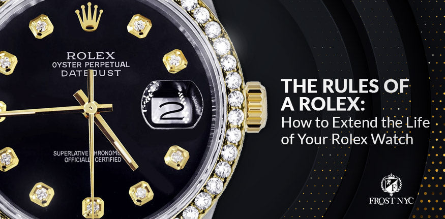 The Rules of a Rolex How to Extend the Life of Your Rolex Watch