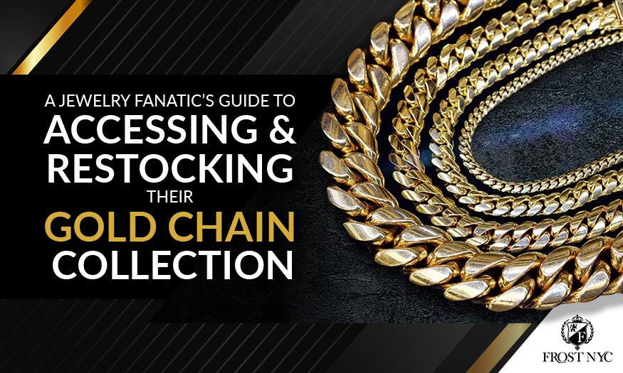 jewelry fanatics guide accessing restocking gold chain collection